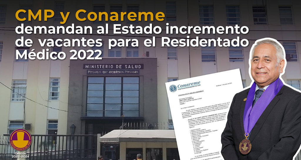 CMP Y CONAREME DEMANDAN AUMENTO DE PLAZAS EN RESIDENTADO MÉDICO 2022 ...